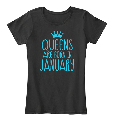 Queens Are Born In January T-shirt