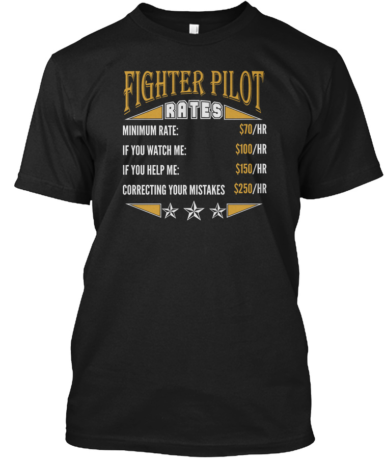 FIGHTER PILOT RATES JOB T-SHIRTS Unisex Tshirt