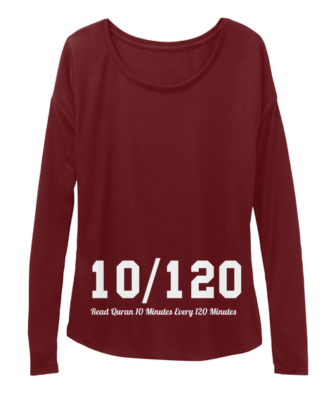10/120 Read Quran 10 Minutes Every 120 Minutes Maroon T-Shirt Front