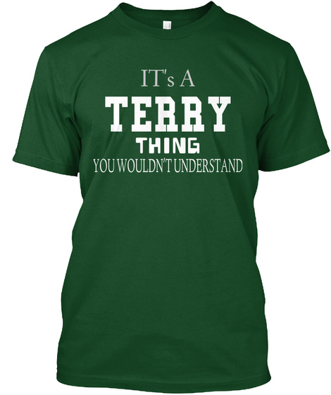 It's A Terry Thing You Wouldn't Understand Deep Forest T-Shirt Front