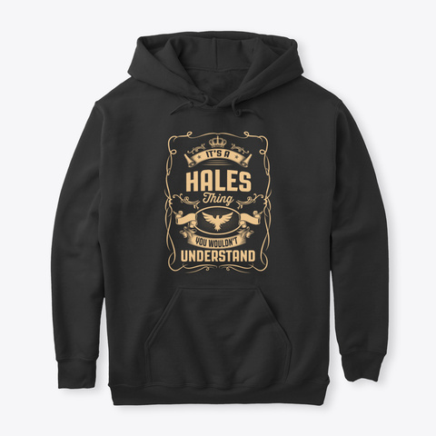 It's A Hales Thing Black T-Shirt Front