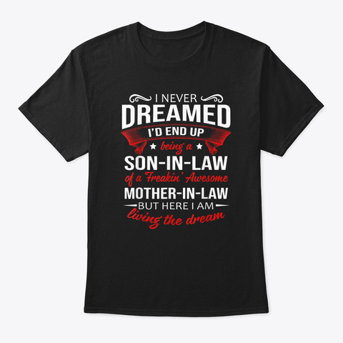 Being A Son In Law Of A Freakin' Awesome Mother In Law T Shirt Black T-Shirt Front