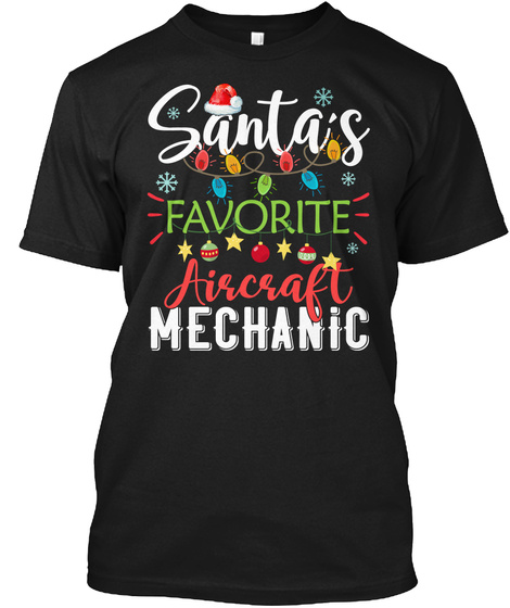 Santa's Favorite Aircraft Mechanic Xmas Black T-Shirt Front