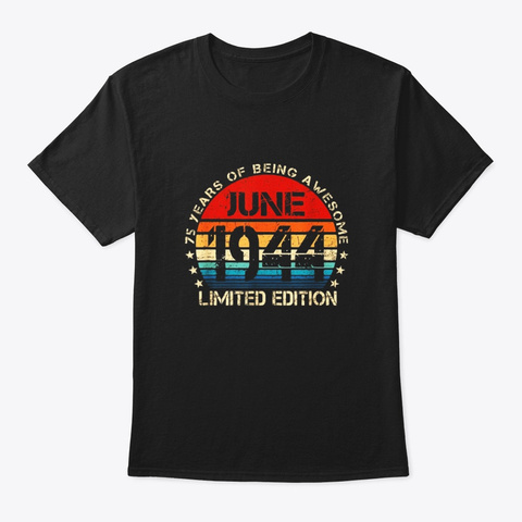 Born In June 1944 Limited Edition T Black T-Shirt Front