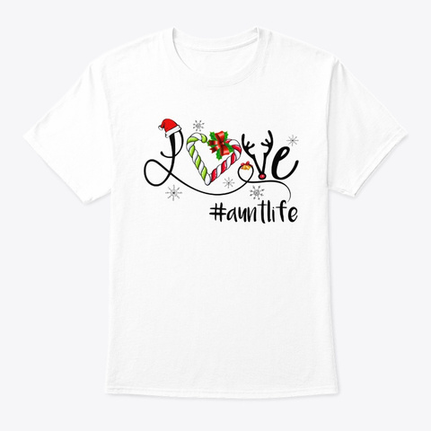 Aunt Life Christmas Gifts Tshirt White T-Shirt Front