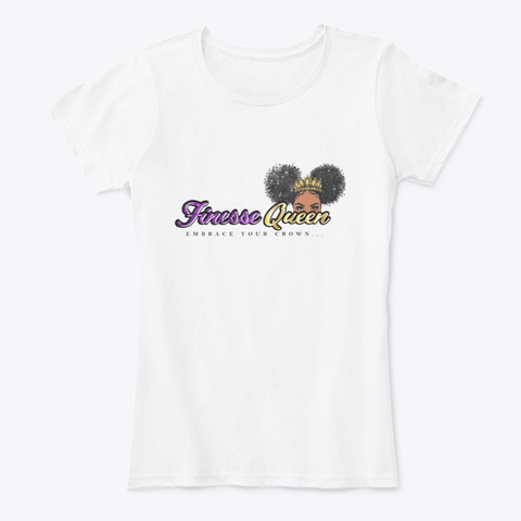 Finesse Queen  White T-Shirt Front