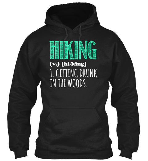 Hiking (V.) [Hi King] 1. Getting Drunk In The Woods. Black T-Shirt Front