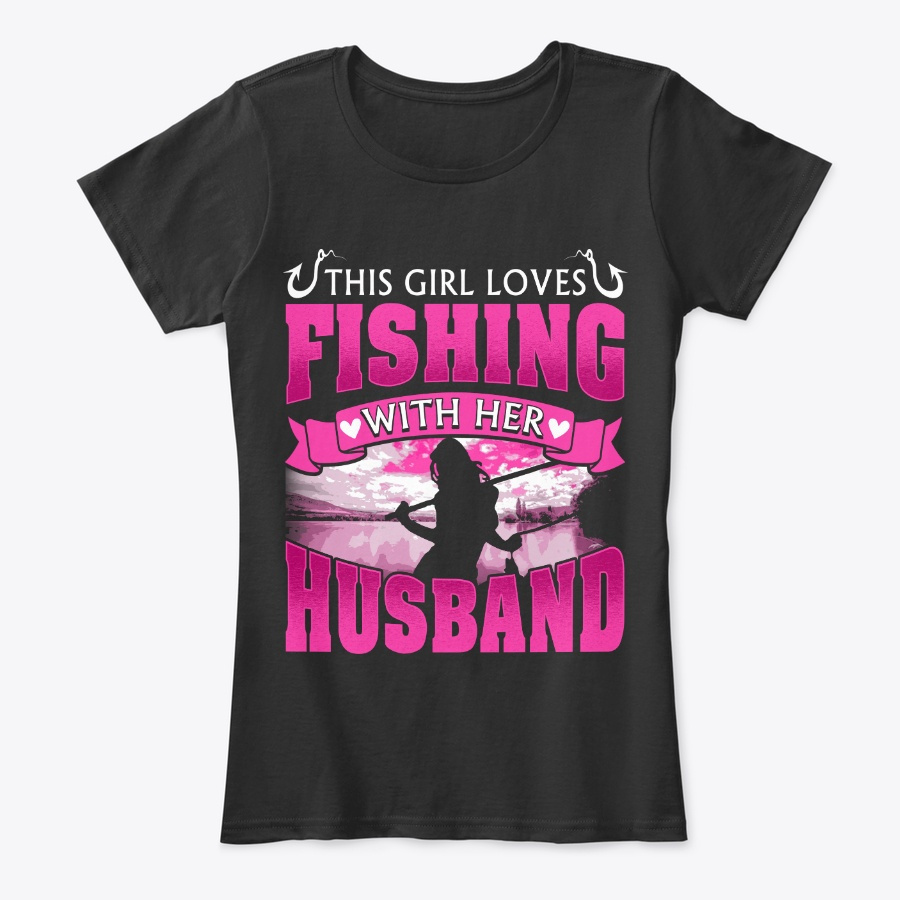 This Girl Loves Fishing With Her Husband Unisex Tshirt
