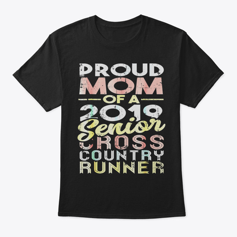 Cross Country Runner Proud Mom Of A 2019 Black T-Shirt Front