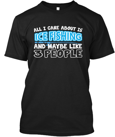 Ice Fishing Funny Tshirt Unisex Tshirt