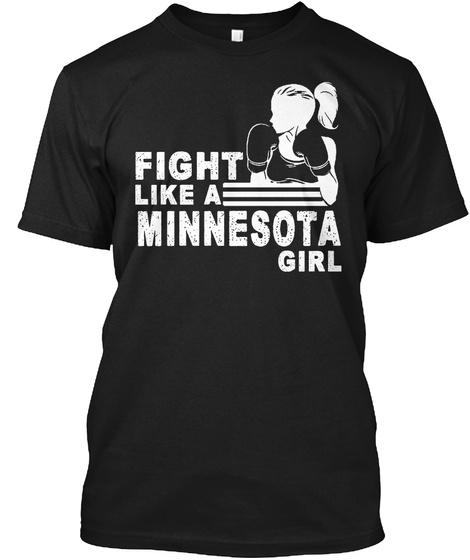 Fight Like A Minnesota Girl Black T-Shirt Front