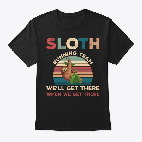 Sloth Running Team We'll Get There Black T-Shirt Front