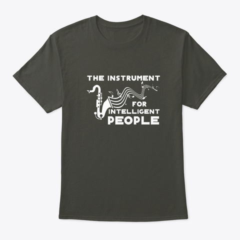 Instrument Intelligent Saxophone Player Smoke Gray T-Shirt Front