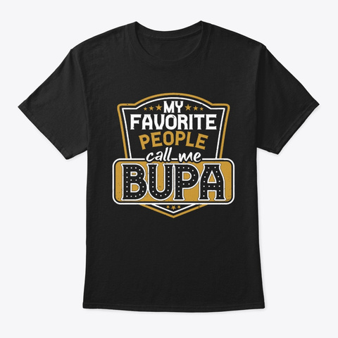 My Favorite People Call Me Bupa Black T-Shirt Front