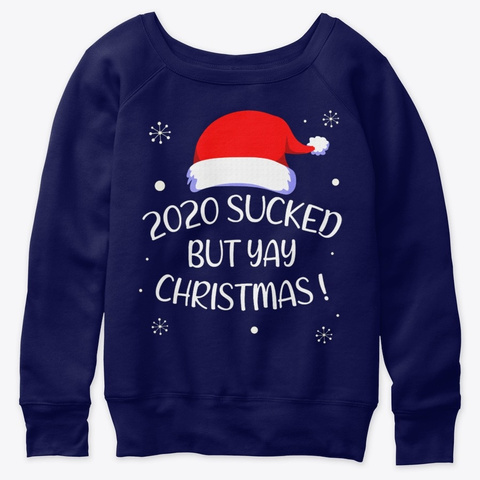 2020 Sucked But Yay Christmas Funny Xmas Navy  T-Shirt Front