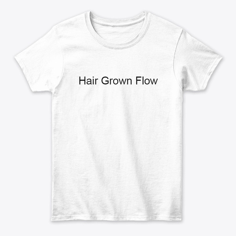 Hair Grown Flow Advanced Topical Formula White T-Shirt Front