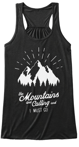 The Mountains One Calling And I Must Go Black T-Shirt Front