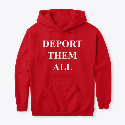 Deport Them All Red T-Shirt Front