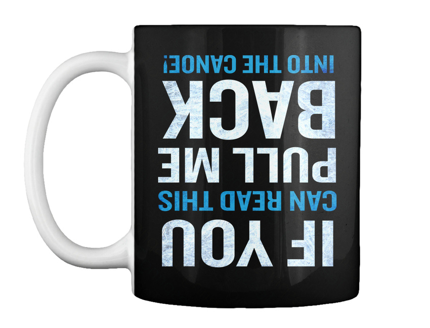 11 oz Cup For Women or Men Before Everything Except Coffee Kayak Gifts Kayaking Mug