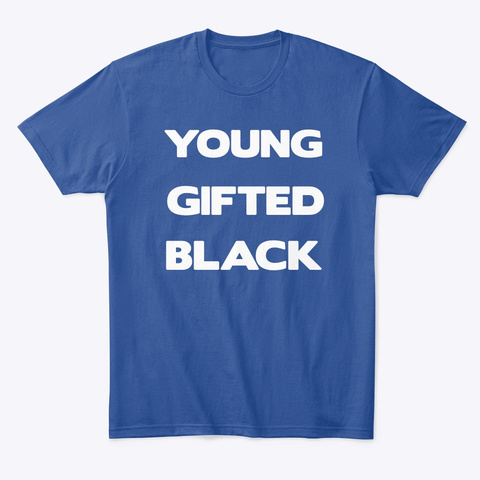 Young, Gifted, Black Deep Royal T-Shirt Front