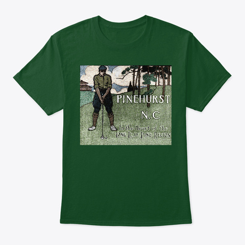 Pinehurst Tribute To Good Golf Game Deep Forest T-Shirt Front