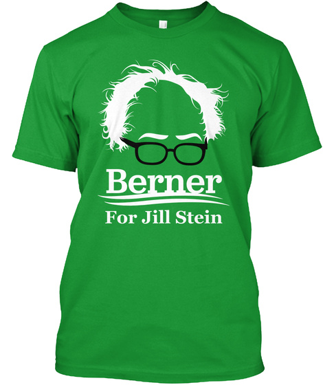 Berner For Jill Stein Kelly Green T-Shirt Front