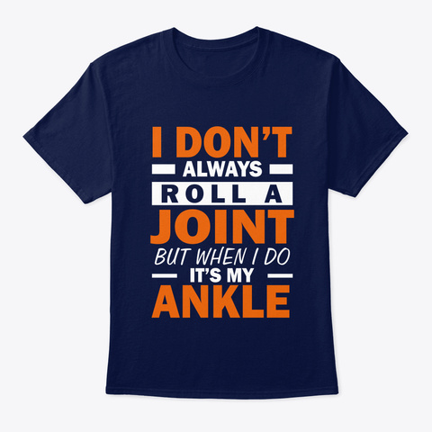 I Don't Always Roll A Joint Navy T-Shirt Front