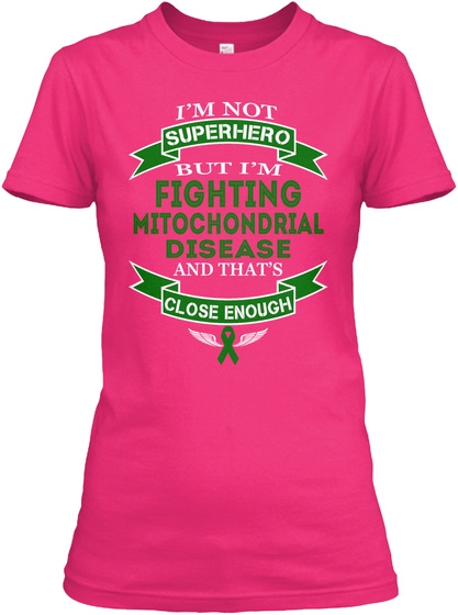 I'm Not Superhero But I'm Fighting Mitochondrial Disease And That's Close Enough Heliconia T-Shirt Front