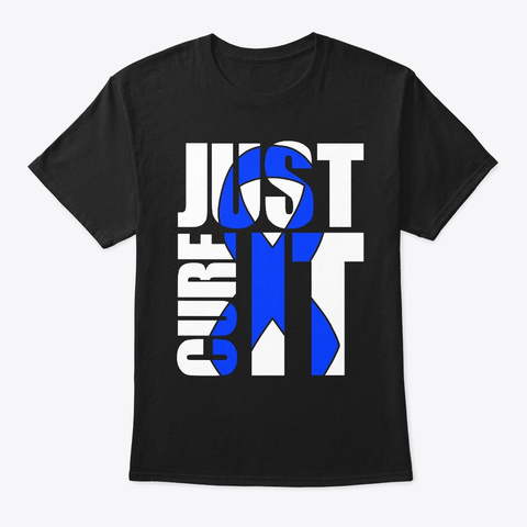 Just Cure It Rectal Cancer Awareness Black T-Shirt Front