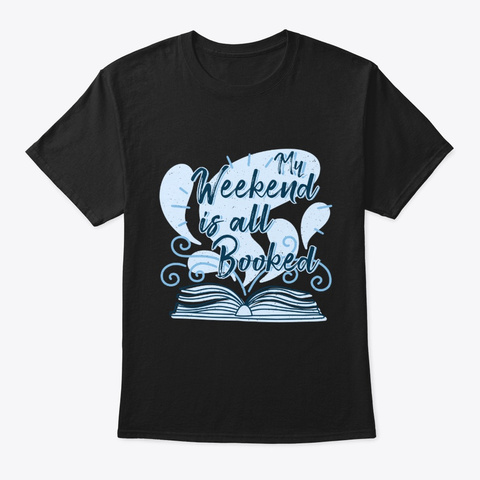My Weekend Is All Booked Book Lover Fan  Black Camiseta Front