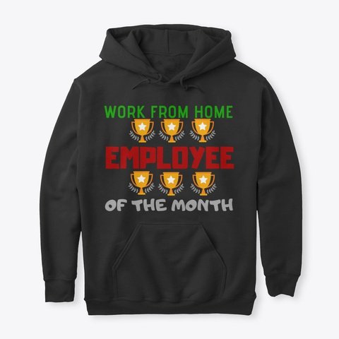 Work From Home Employee Of The Month Black T-Shirt Front