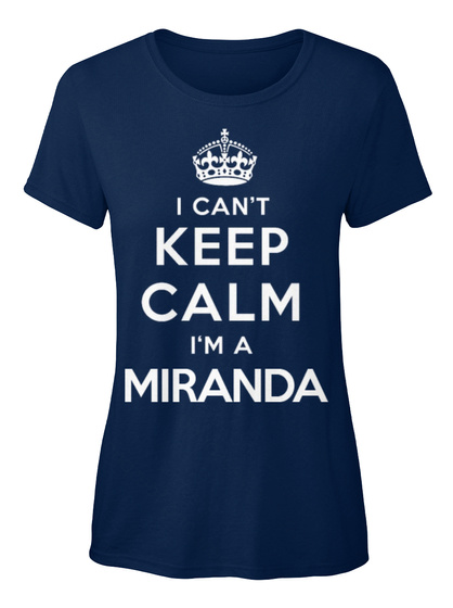 Limited Edition I'm A Miranda - I CAN'T KEEP CALM I'M A MIRANDA ...