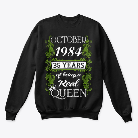 October 1984 35 Years Of A Real Queen Black T-Shirt Front