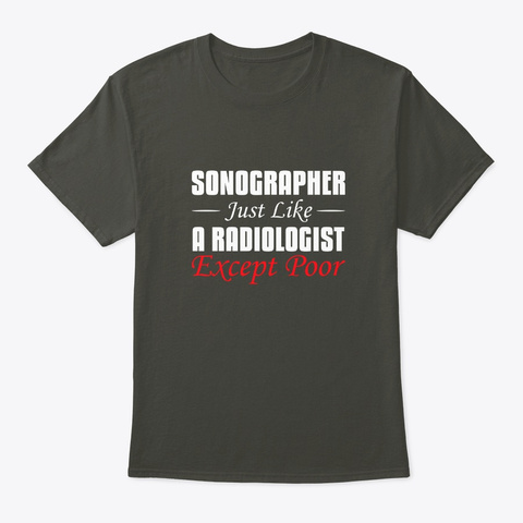 Ultrasound Technologist Like Radiologist Smoke Gray T-Shirt Front