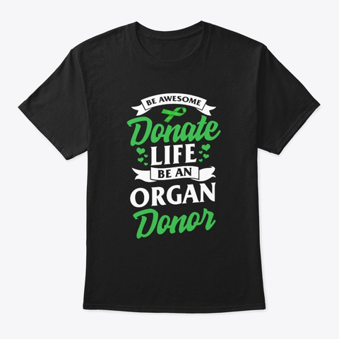 Be Awesome Donate Life Organ Donor Black T-Shirt Front