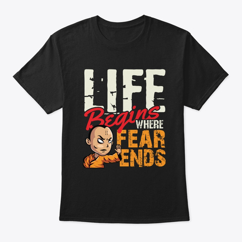 Life Begins Where Fear Ends Black T-Shirt Front