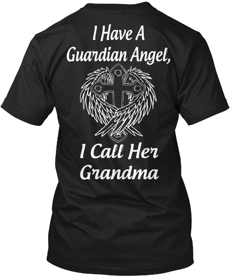 I Have A Guardian Angel, I Call Her Grandma Black T-Shirt Back