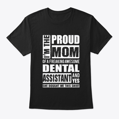 Freaking Awesome Dental Assistant Proud  Black T-Shirt Front