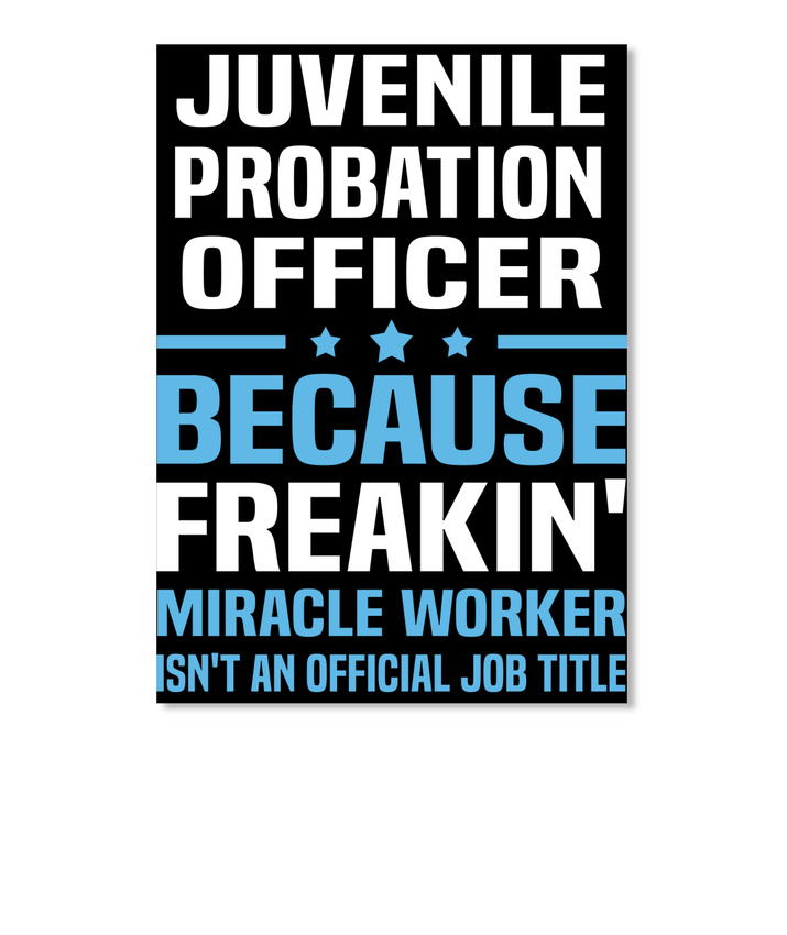 Quality Juvenile Probation Officer Because Freakin' Miracle Sticker Portrait 