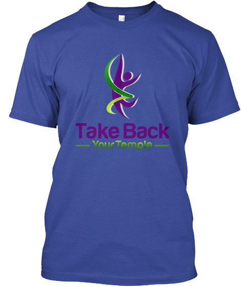 Take Back Your Temple  Deep Royal T-Shirt Front