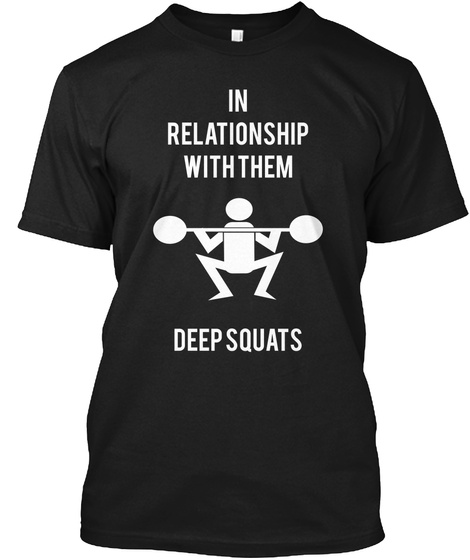 In  Relationship  With Them Deep Squats Black T-Shirt Front