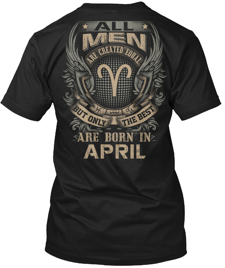 All Men equal The best born in April Unisex Tshirt