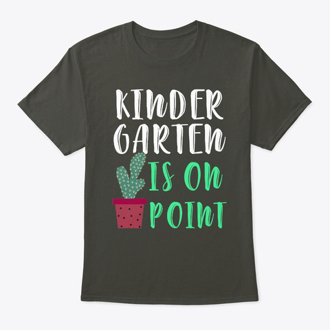 Kindergarten On Point Gift Cactus Smoke Gray T-Shirt Front