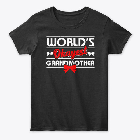 World's Okayest Grandmother Black T-Shirt Front
