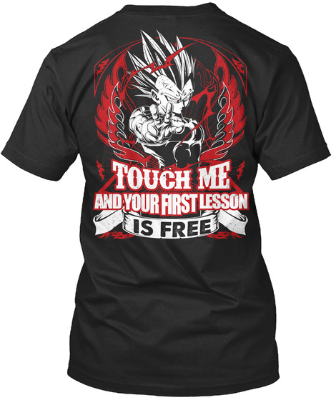  Touch Me And Your First Lesson Is Free Black T-Shirt Back