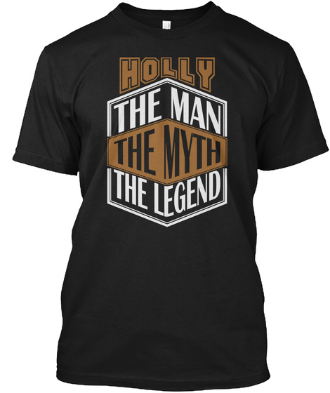 Holly The Man The Legend Thing T Shirts Black T-Shirt Front
