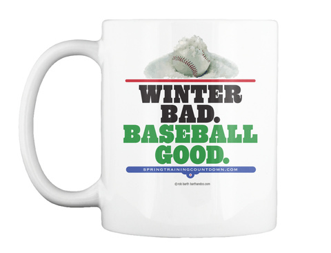 Winter Bad Baseball Good Spring Training Countdown.Com White T-Shirt Front