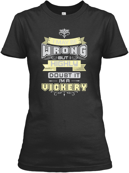May Be Wrong Vickery T-shirts