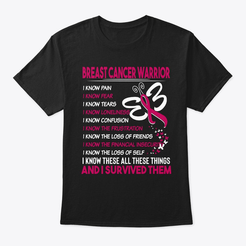 Breast Cancer Warrior I Know Pain I Kn Black T-Shirt Front