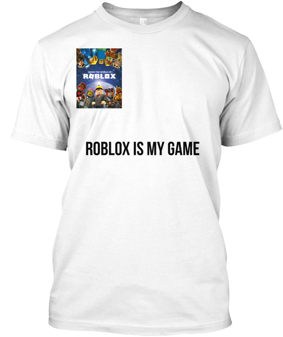 Roblox Roblox Is My Game Products - roblox hole t shirt
